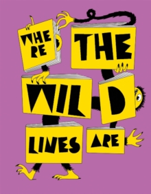 Where the Wild Lines Are : Illustrated Children's books from the collection of Die Neue Sammlung