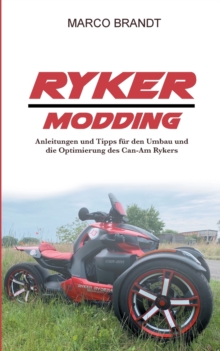 Ryker Modding : Modding, Tuning, Umbau-Tipps fur den Can-Am Ryker