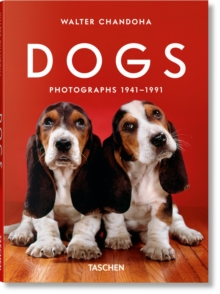Taschen GmbH Walter Chandoha. Dogs. Photographs 19411991