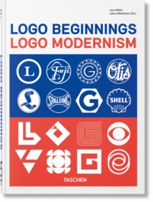 Logo Beginnings : Logo Modernism. 45th Ed.