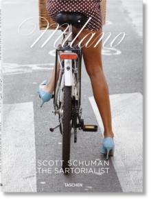 Taschen GmbH Scott Schuman. The Sartorialist Milano