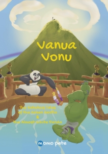 Vanua Vonu   The Fabulous Tales  of  the Green Gorilla & the Almost-White Panda