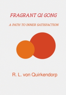 Fragrant Qi Gong - Xiang Gong - : A path to inner satisfaction