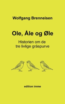 Ole, Ale og le : Historien om de tre livlige graspurve