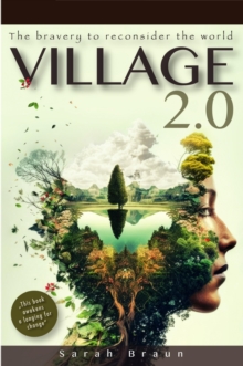 Village 2.0 : The bravery to reconsider the world