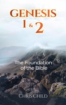 Genesis 1 & 2  The Foundation of the Bible