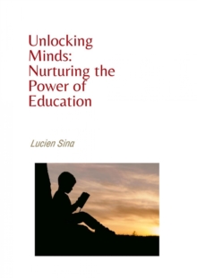 Unlocking Minds: Nurturing the Power of Education : Ebook-Version