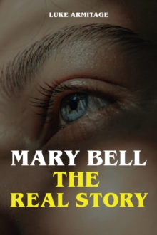 Mary Bell - The Real Story