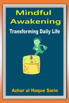 Mindful Awakening : Transforming Daily Life