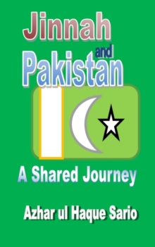 Jinnah and Pakistan : A Shared Journey