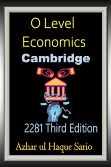 Cambridge O Level Economics 2281 : Third Edition