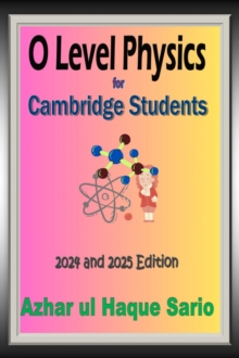 O Level Physics for Cambridge Students : 2024 and 2025 Edition