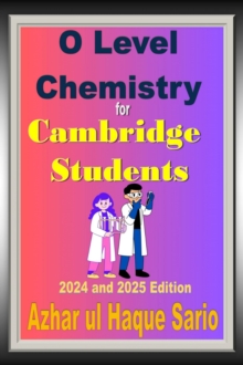 O Level Chemistry for Cambridge Students : 2024 and 2025 Edition