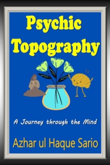 Psychic Topography : A Journey through the Mind