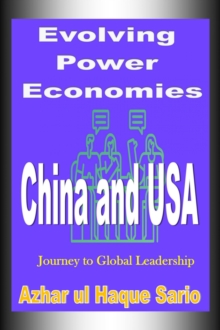 Evolving Power Economies : China and USA Journey to Global Leadership