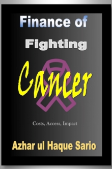 Finance of Fighting Cancer : Costs, Access, Impact