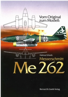 Messerschmitt Me 262, Paperback / softback Book Messerschmitt Me 262, Paperback / softback Book