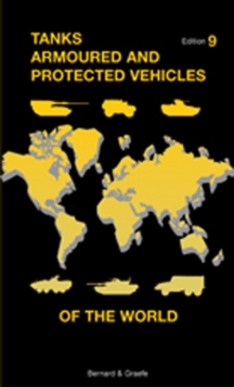 Tanks Armoured and Protected Vehicles of the World, Hardback Book Tanks Armoured and Protected Vehicles of the World, Hardback Book