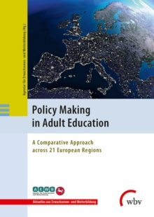 Policy Making in Adult Education : A Comparative Approach across 21 European Regions