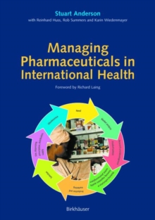 Managing Pharmaceuticals in International Health, Paperback / softback Book Managing Pharmaceuticals in International Health, Paperback / softback Book