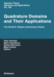 Quadrature Domains and Their Applications : The Harold S. Shapiro Anniversary Volume