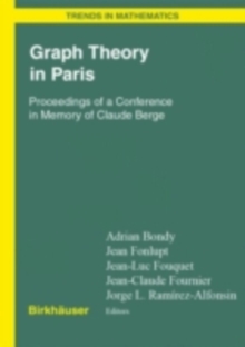 Graph Theory in Paris : Proceedings of a Conference in Memory of Claude Berge