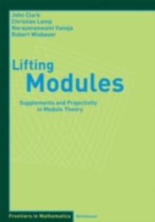 Lifting Modules : Supplements and Projectivity in Module Theory