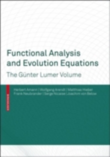 Functional Analysis and Evolution Equations : The Gunter Lumer Volume