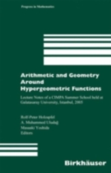 Arithmetic and Geometry Around Hypergeometric Functions : Lecture Notes of a CIMPA Summer School held at Galatasaray University, Istanbul, 2005