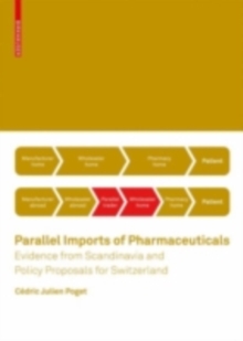 Parallel Imports of Pharmaceuticals : Evidence from Scandinavia and Policy Proposals for Switzerland