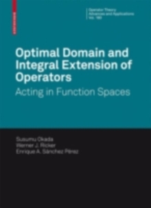 Optimal Domain and Integral Extension of Operators : Acting in Function Spaces