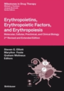 Erythropoietins, Erythropoietic Factors, and Erythropoiesis : Molecular, Cellular, Preclinical, and Clinical Biology