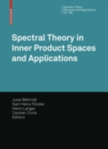 Spectral Theory in Inner Product Spaces and Applications : 6th Workshop on Operator Theory in Krein Spaces and Operator Polynomials, Berlin, December 2006