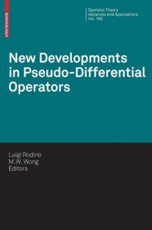 New Developments in Pseudo-Differential Operators : ISAAC Group in Pseudo-Differential Operators (IGPDO), Middle East Technical University, Ankara,Turkey, August 2007, Hardback Book New Developments in Pseudo-Differential Operators : ISAAC Group in Pseudo-Differential Operators (IGPDO), Middle East Technical University, Ankara,Turkey, August 2007, Hardback Book