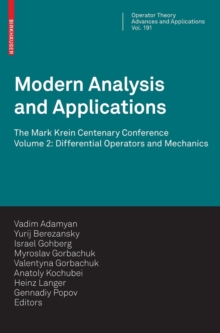 Modern Analysis and Applications : The Mark Krein Centenary Conference - Volume 2: Differential Operators and Mechanics, Hardback Book Modern Analysis and Applications : The Mark Krein Centenary Conference - Volume 2: Differential Operators and Mechanics, Hardback Book