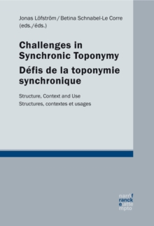 Challenges in synchronic toponymy / Defis de la toponymie synchronique : Structure, Context and Use / Structures, contextes et usages