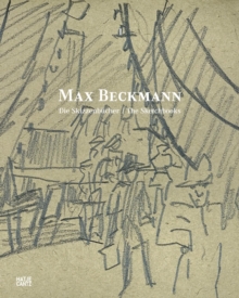 Max Beckmann: The Sketchbooks : Catalogue Raisonn�, Hardback Book Max Beckmann: The Sketchbooks : Catalogue Raisonn�, Hardback Book