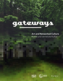 Gateways : Art and Networked Culture, Hardback Book Gateways : Art and Networked Culture, Hardback Book