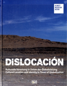 Dislocacion : Cultural Location and Identity in Times of Globalization 1950-2010, Hardback Book Dislocacion : Cultural Location and Identity in Times of Globalization 1950-2010, Hardback Book