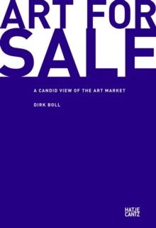 Art for Sale : A Candid View of the Art Market