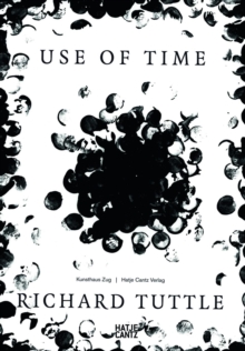 Richard Tuttle: Use of Time, Hardback Book Richard Tuttle: Use of Time, Hardback Book