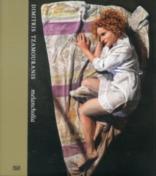 Dimitris Tzamouranis : Melancholia, Hardback Book Dimitris Tzamouranis : Melancholia, Hardback Book