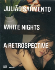 Juliao Sarmento: White Nights, Hardback Book Juliao Sarmento: White Nights, Hardback Book