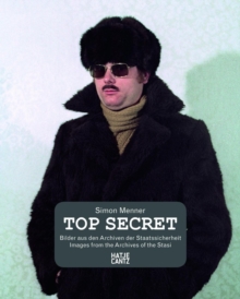 SImon Menner: Top Secret : Pictures from the Archives of the East German STASI, Paperback Book SImon Menner: Top Secret : Pictures from the Archives of the East German STASI, Paperback Book