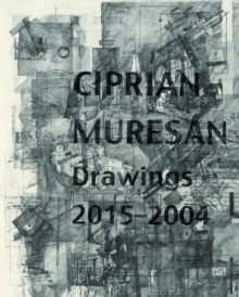Ciprian Muresan : Drawings, 2015-2004, Hardback Book Ciprian Muresan : Drawings, 2015-2004, Hardback Book