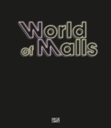World of Malls : Architectures of Consumption, Hardback Book World of Malls : Architectures of Consumption, Hardback Book