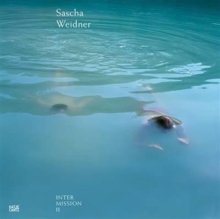 Sascha Weidner : Intermission II, Hardback Book Sascha Weidner : Intermission II, Hardback Book