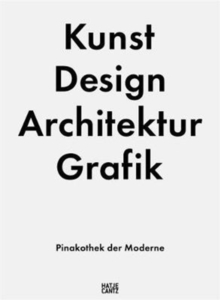 Kunst Graphik Design Architektur / Art Prints & Drawings Design Architecture : Pinakothek der Moderne, Paperback / softback Book Kunst Graphik Design Architektur / Art Prints & Drawings Design Architecture : Pinakothek der Moderne, Paperback / softback Book