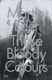 Martin Eder : Those Bloody Colours, Hardback Book Martin Eder : Those Bloody Colours, Hardback Book