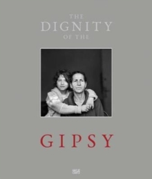 Christine Turnauer : The Dignity of the Roma, Hardback Book Christine Turnauer : The Dignity of the Roma, Hardback Book